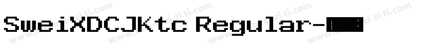 SweiXDCJKtc Regular字体转换